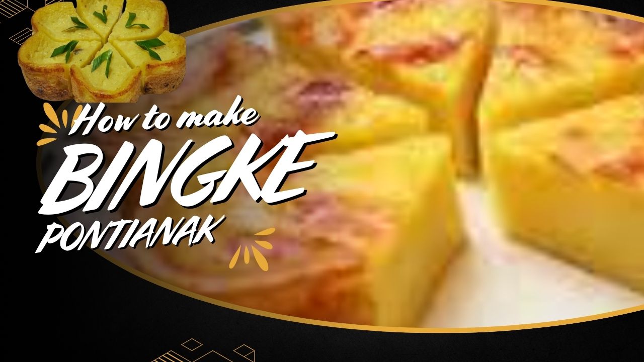 Kue Bingke Pontianak: Sejarah, Keunikan, dan Resep Pembuatan